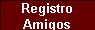 Registro 
 Amigos